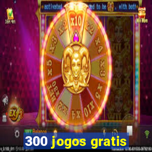 300 jogos gratis