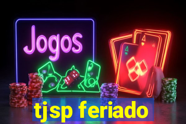 tjsp feriado