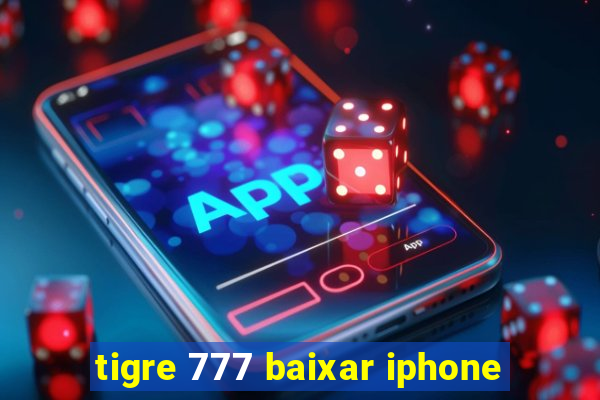 tigre 777 baixar iphone