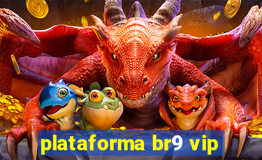 plataforma br9 vip