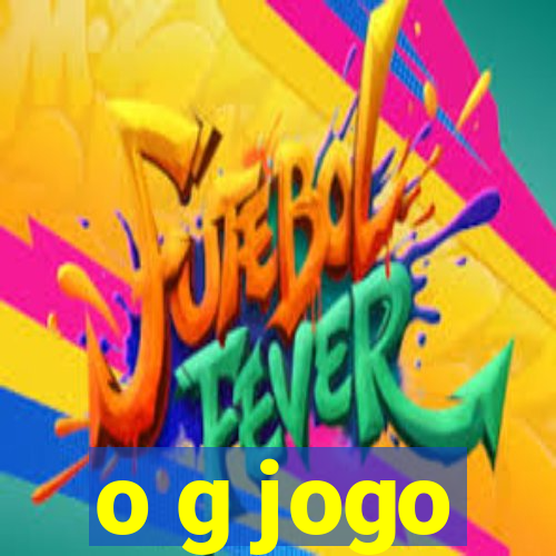 o g jogo