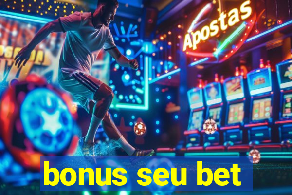 bonus seu bet