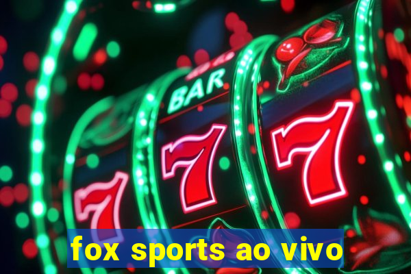 fox sports ao vivo