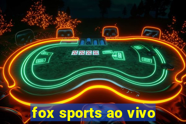 fox sports ao vivo