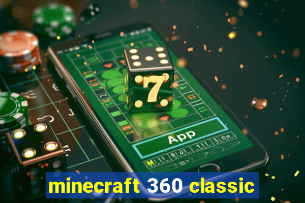 minecraft 360 classic