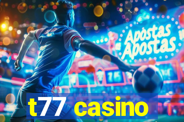 t77 casino