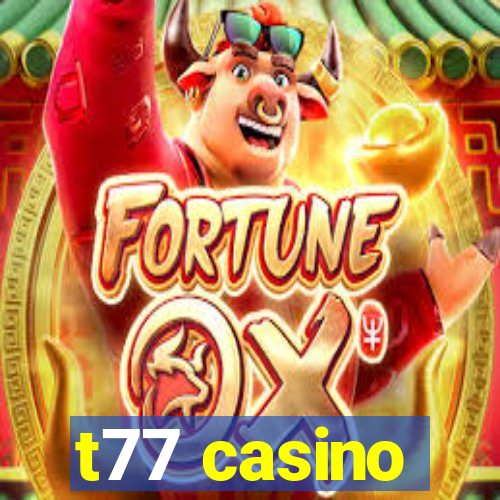 t77 casino