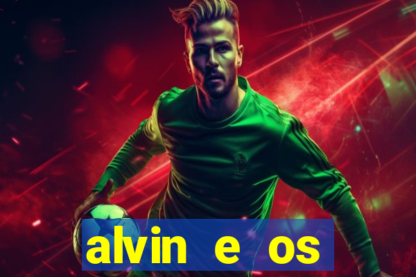 alvin e os esquilos redecanais