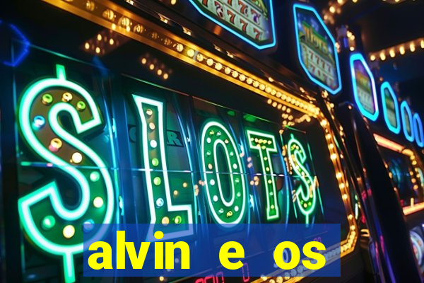 alvin e os esquilos redecanais