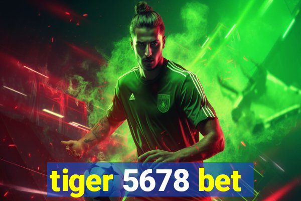 tiger 5678 bet