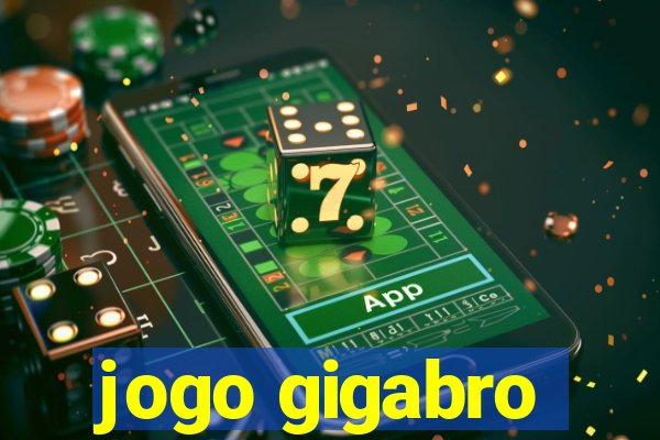 jogo gigabro