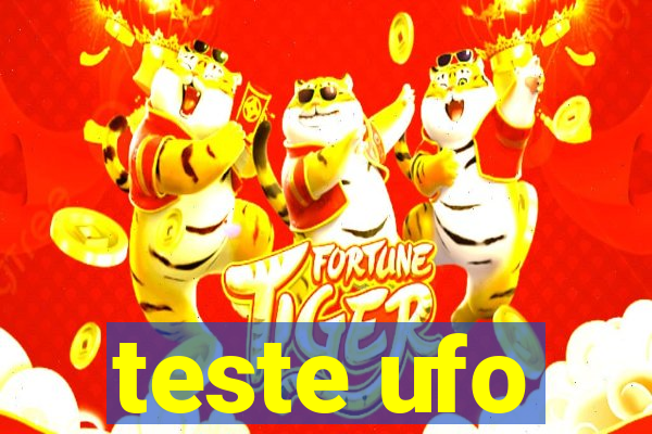 teste ufo