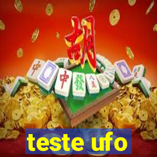 teste ufo