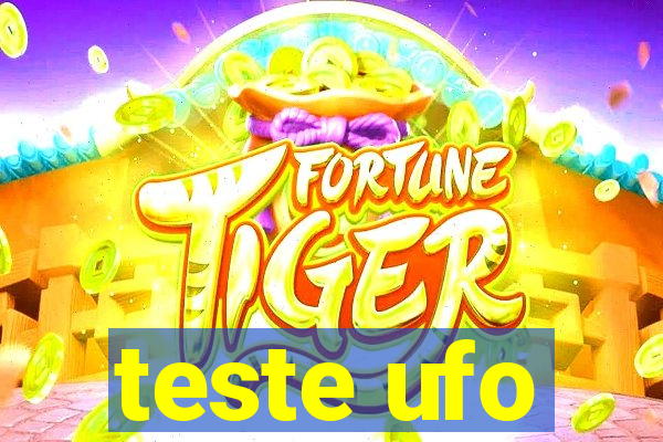 teste ufo