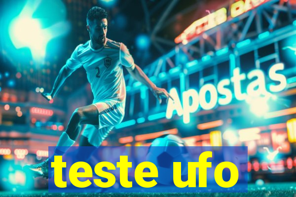 teste ufo