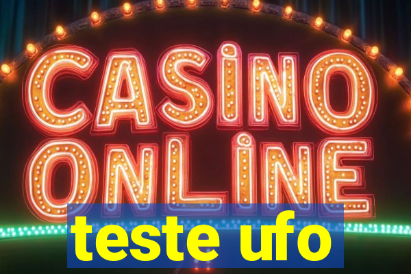 teste ufo