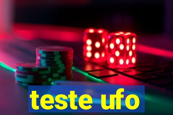 teste ufo