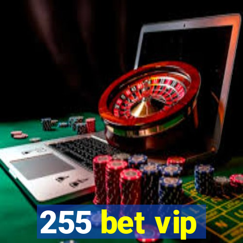 255 bet vip