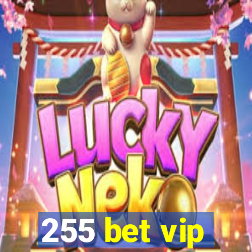 255 bet vip