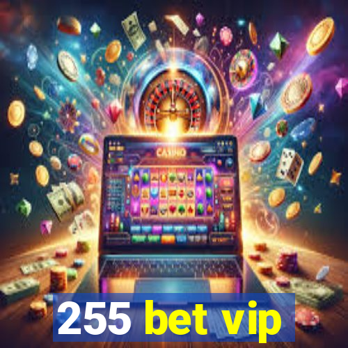 255 bet vip