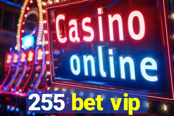 255 bet vip