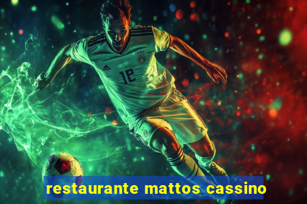 restaurante mattos cassino