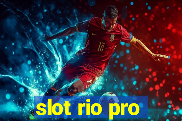 slot rio pro