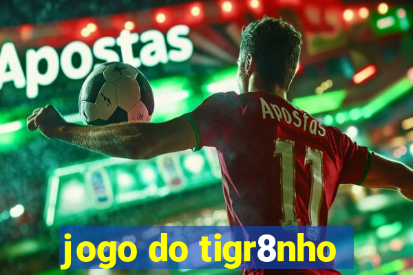 jogo do tigr8nho