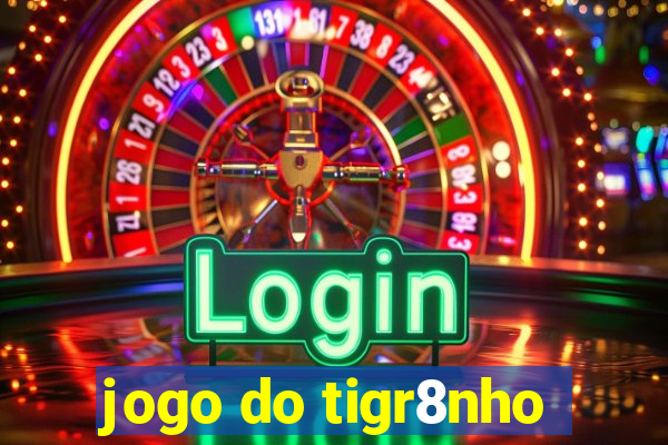 jogo do tigr8nho