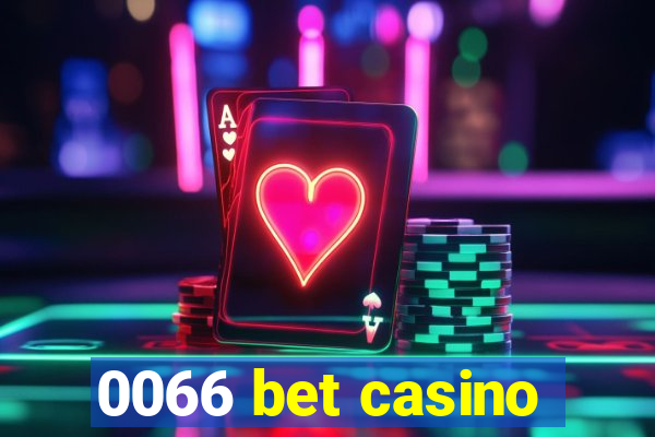 0066 bet casino