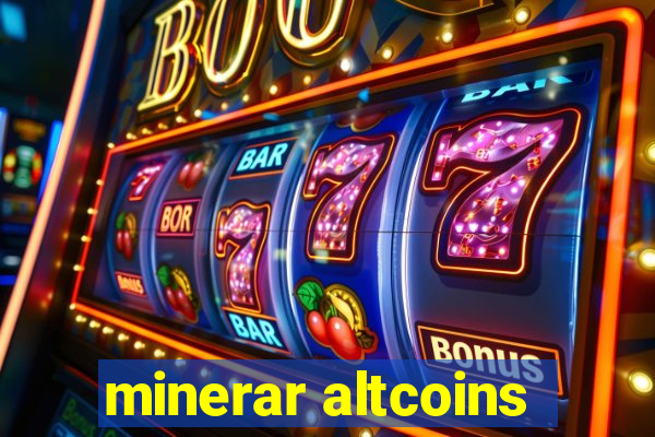 minerar altcoins