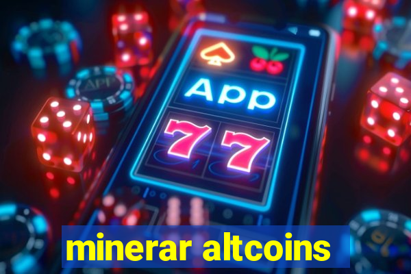 minerar altcoins