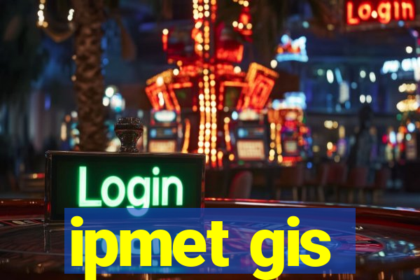 ipmet gis