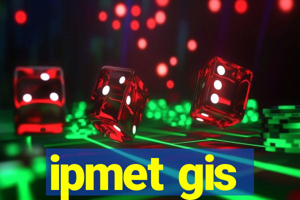 ipmet gis