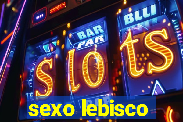 sexo lebisco