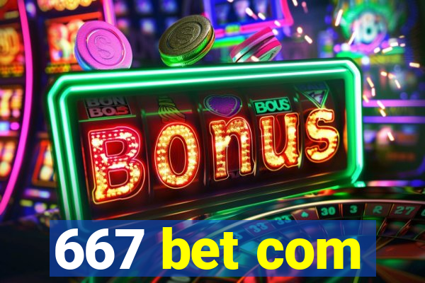 667 bet com