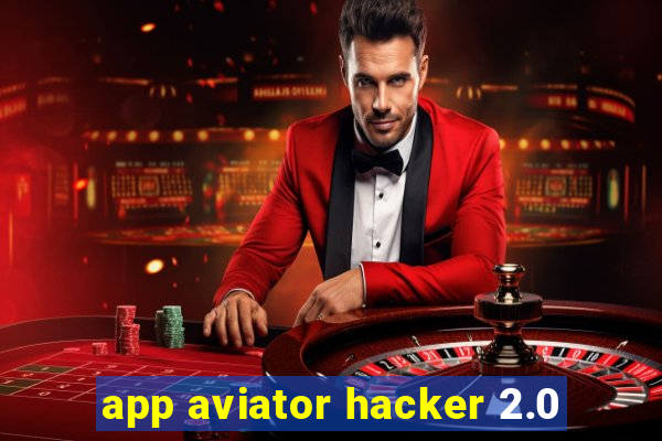 app aviator hacker 2.0