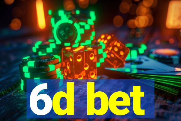 6d bet