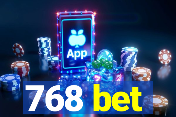 768 bet