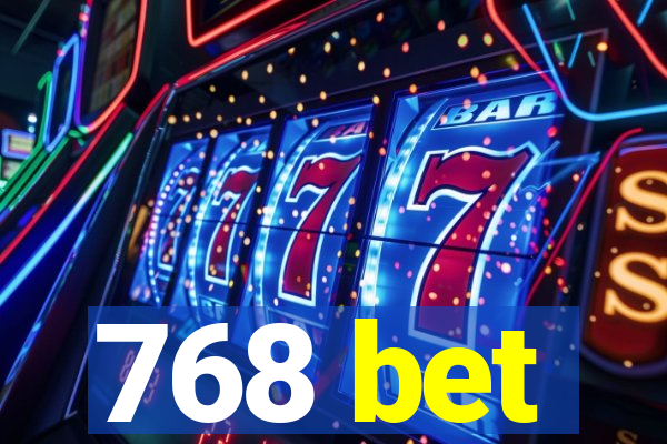 768 bet