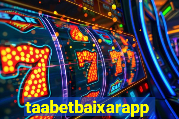 taabetbaixarapp