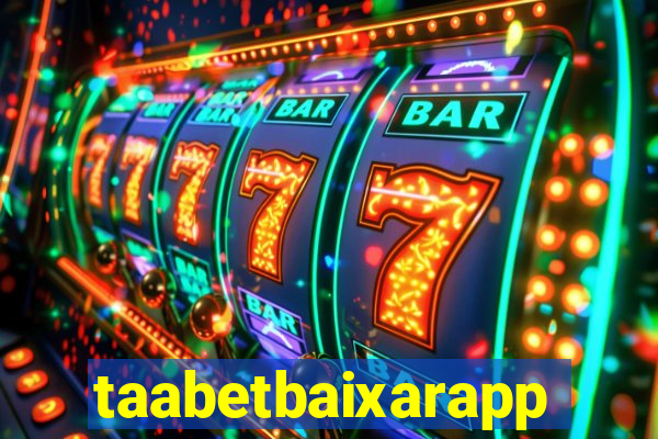 taabetbaixarapp