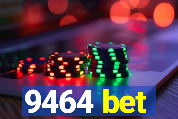 9464 bet