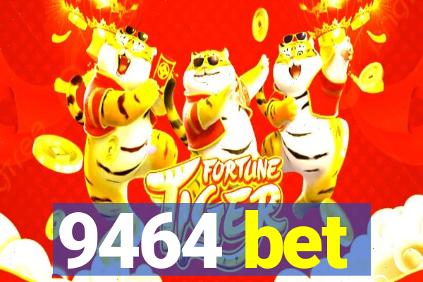 9464 bet