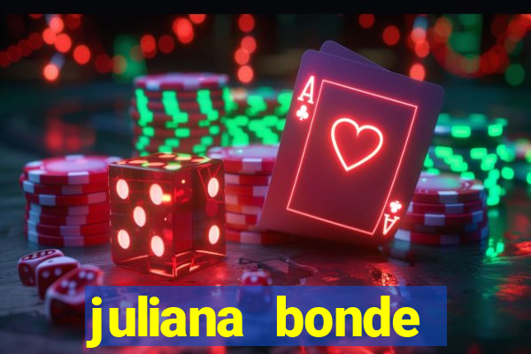 juliana bonde mostra tudo