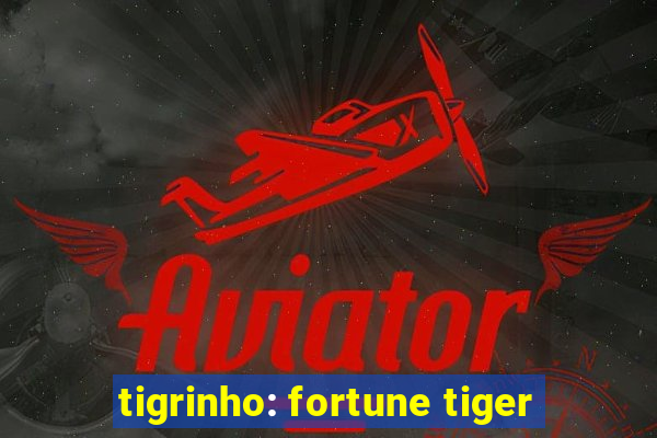 tigrinho: fortune tiger