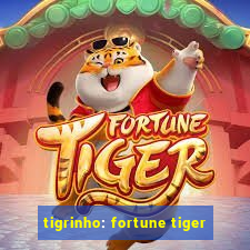 tigrinho: fortune tiger