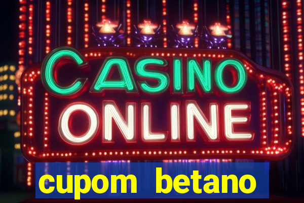 cupom betano rodadas gratis