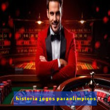 historia jogos paraolimpicos