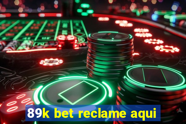 89k bet reclame aqui